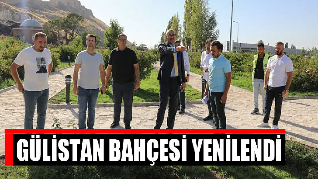 GÜLİSTAN BAHÇESİ YENİLENDİ