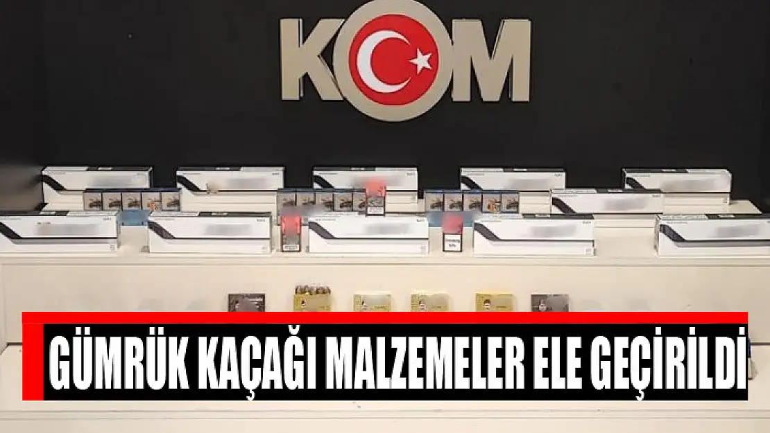 Gümrük kaçağı malzemeler ele geçirildi