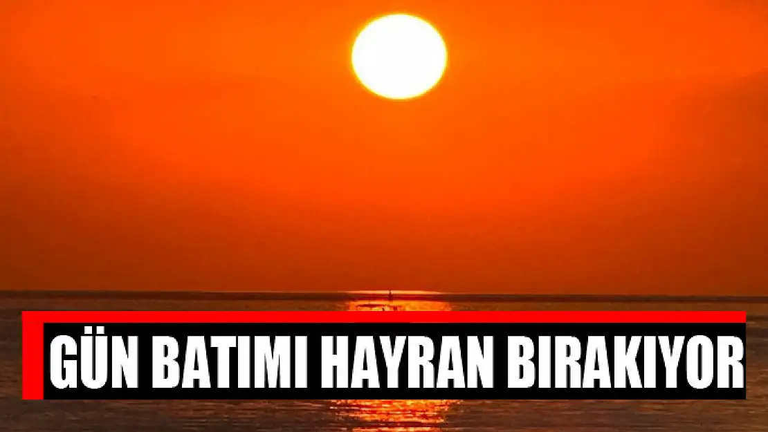 Gün batımı hayran bırakıyor