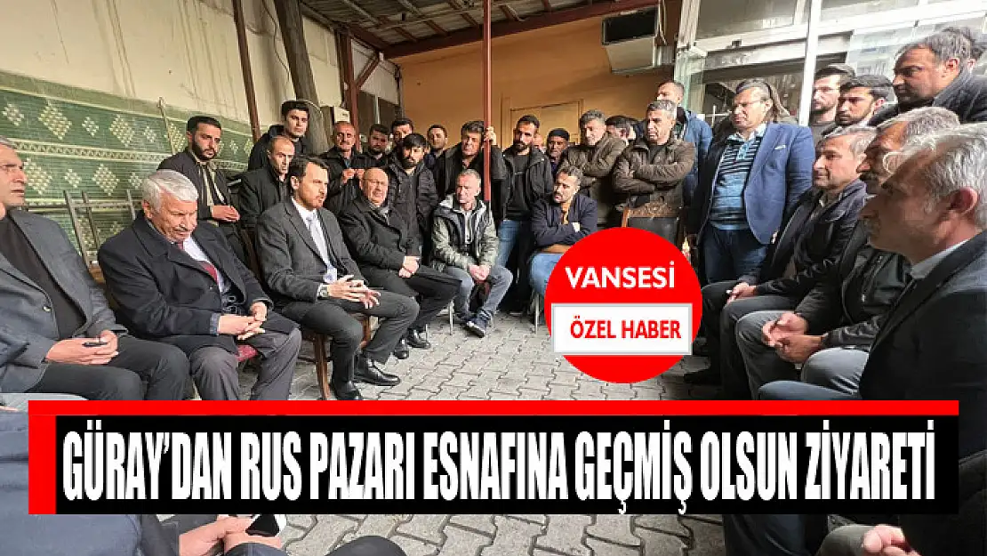 Güray'dan Rus Pazarı esnafına geçmiş olsun ziyareti