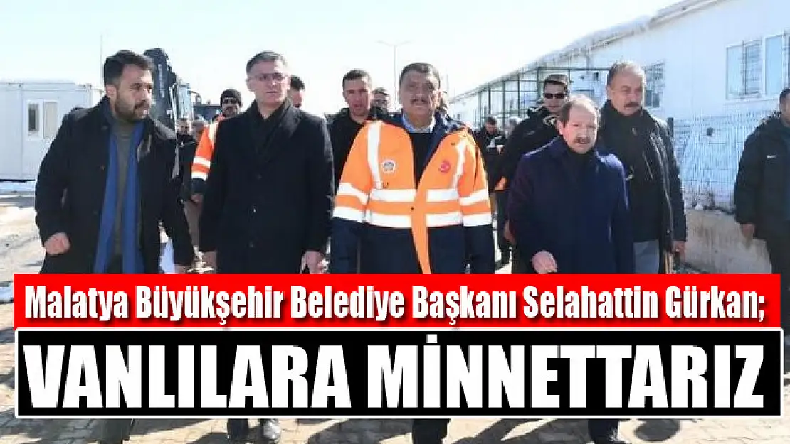 Gürkan: Vanlılara minnettarız