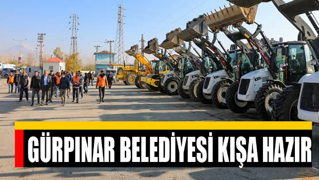 GÜRPINAR BELEDİYESİ KIŞA HAZIR