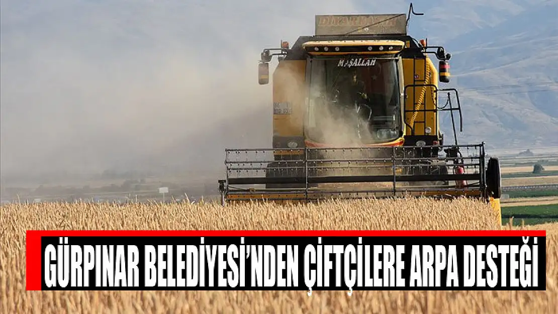 Gürpınar Belediyesi'nden çiftçilere arpa desteği