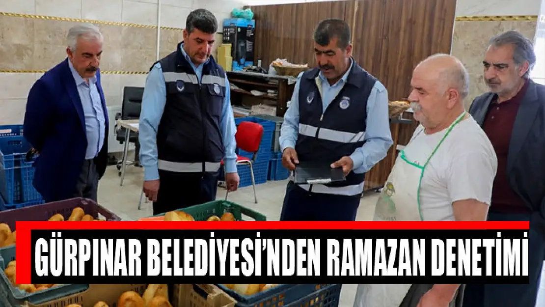 Gürpınar Belediyesi'nden ramazan denetimi