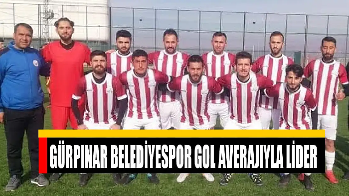 GÜRPINAR BELEDİYESPOR GOL AVERAJIYLA LİDER