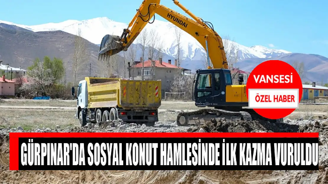 Gürpınar'da sosyal konut hamlesinde ilk kazma vuruldu