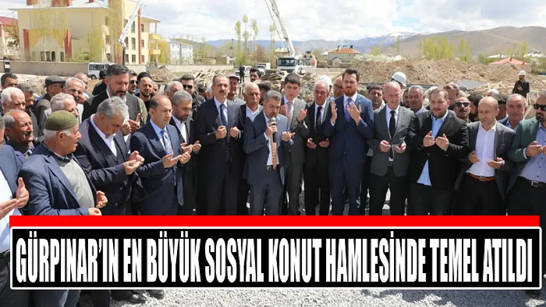 Gürpınar'ın en büyük sosyal konut hamlesinde temel atıldı