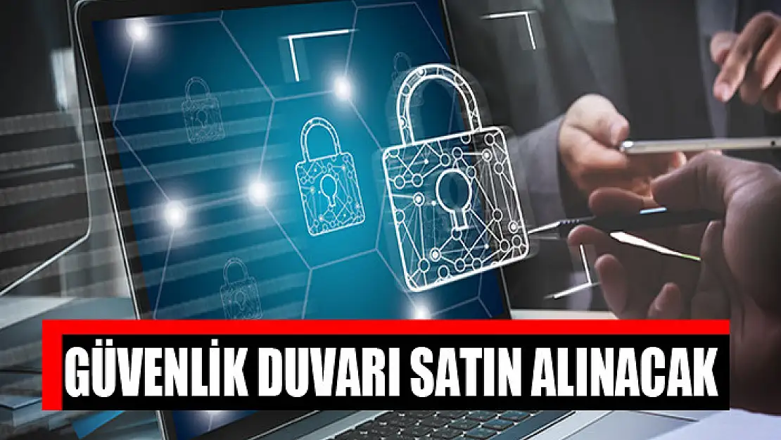 Güvenlik duvarı satın alınacak
