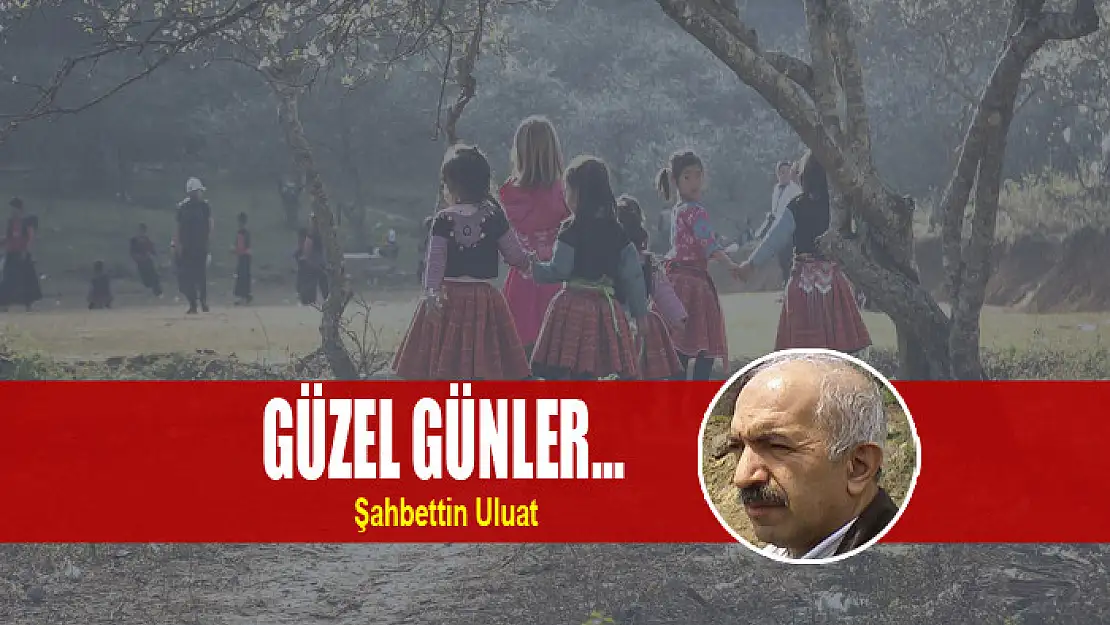 Güzel günler...