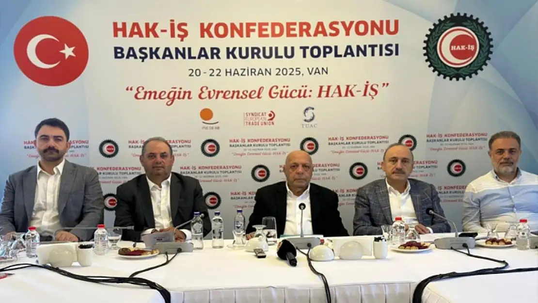 HAK-İŞ Başkanlar Kurulu Van'da toplandı