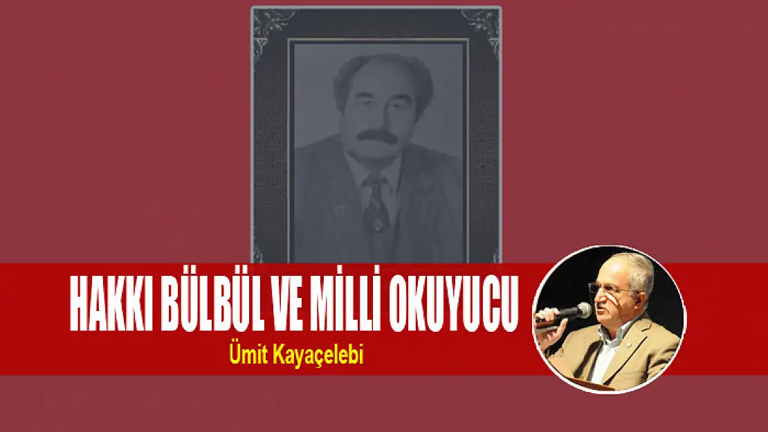 HAKKI BÜLBÜL VE MİLLİ OKUYUCU