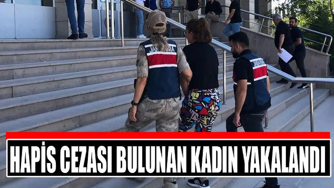 Hapis cezası bulunan kadın yakalandı