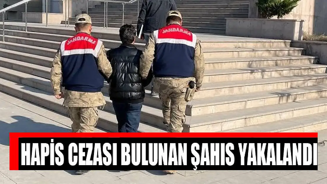 Hapis cezası bulunan şahıs yakalandı