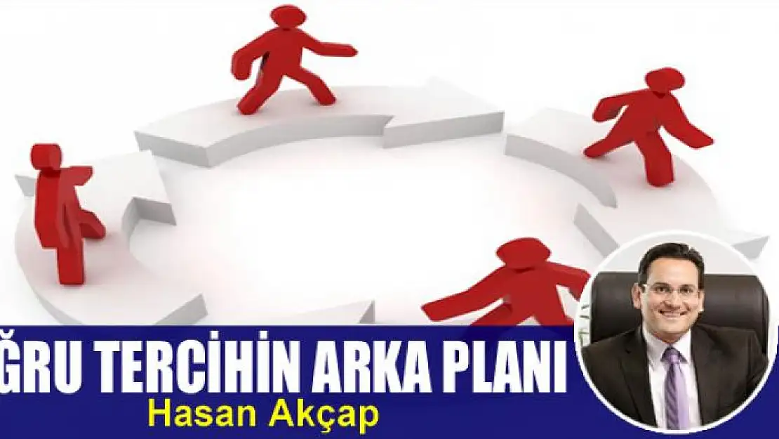 Doğru tercihin arka planı