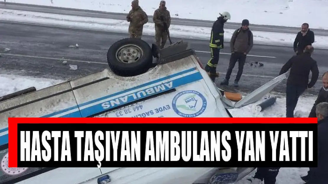 Hasta taşıyan ambulans yan yattı