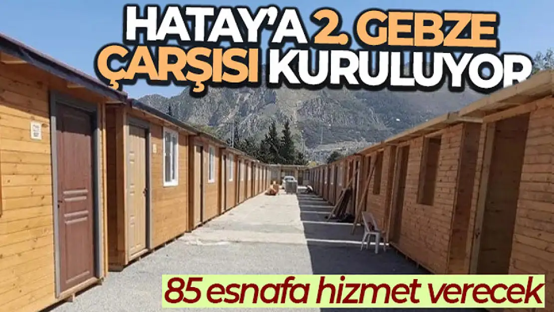 Hatay'a 2. Gebze Çarşısı kuruluyor