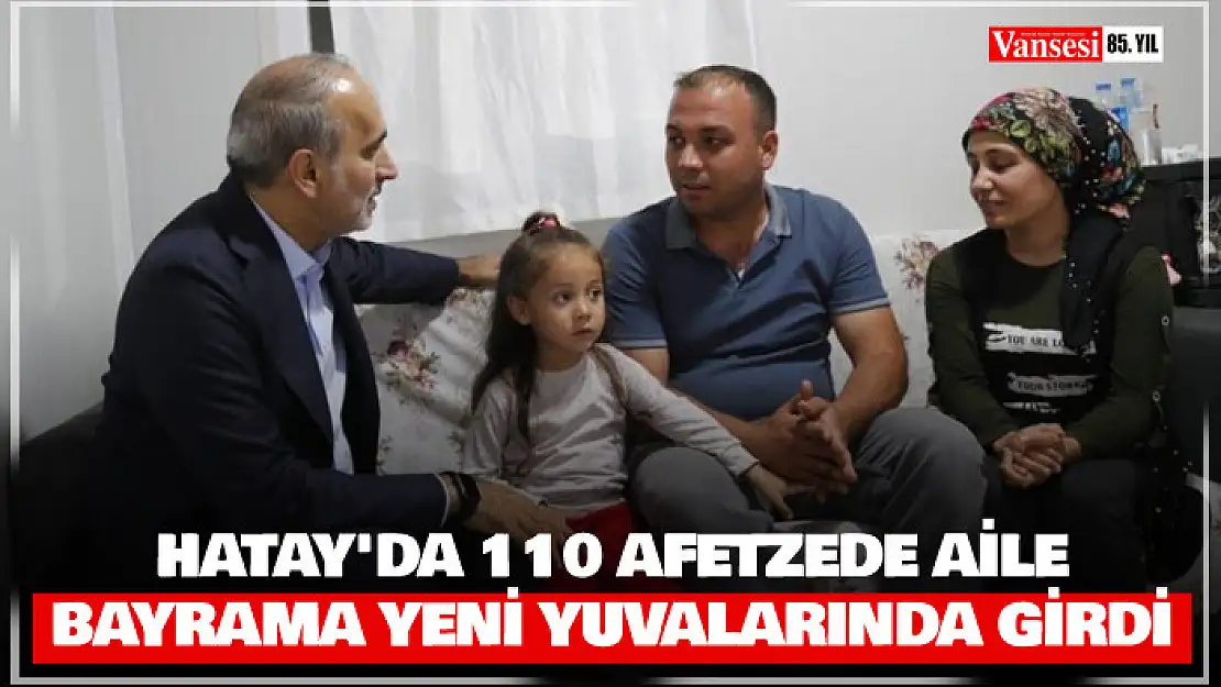 Hatay'da 110 afetzede aile bayrama yeni yuvalarında girdi