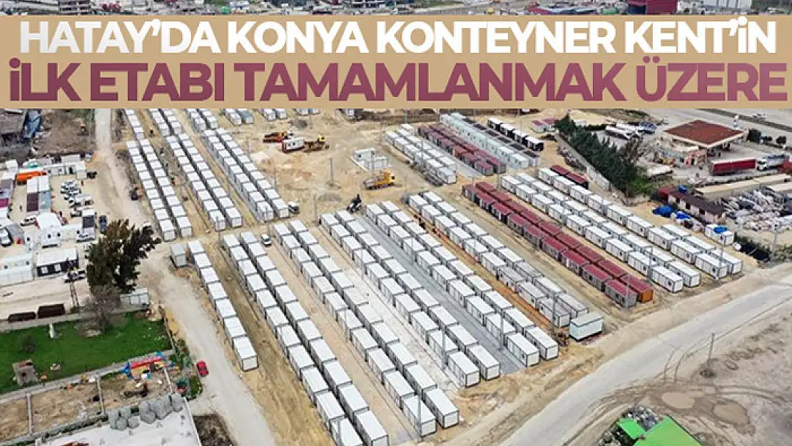 Hatay'da Konya Konteyner Kent'in ilk etabı tamamlanmak üzere