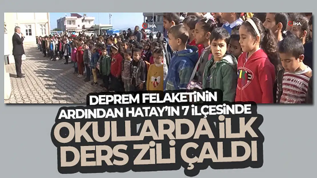 Hatay'ın 7 ilçesinde okul zili çaldı