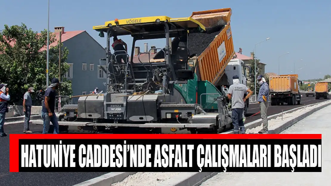 Hatuniye Caddesi'nde asfalt çalışmaları başladı