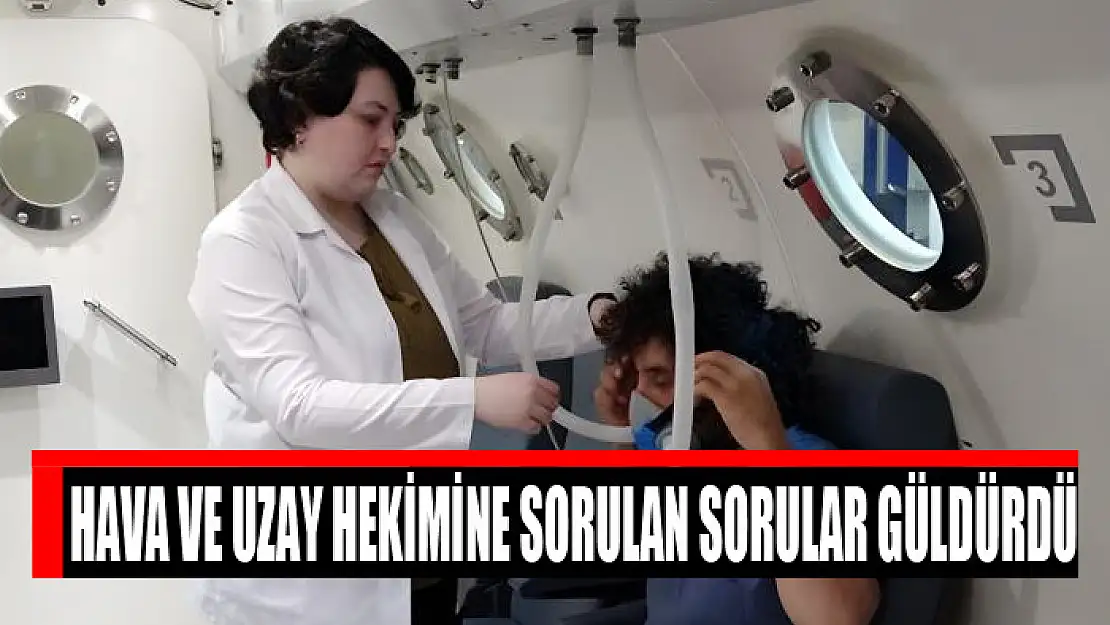 Hava ve uzay hekimine sorulan sorular güldürdü