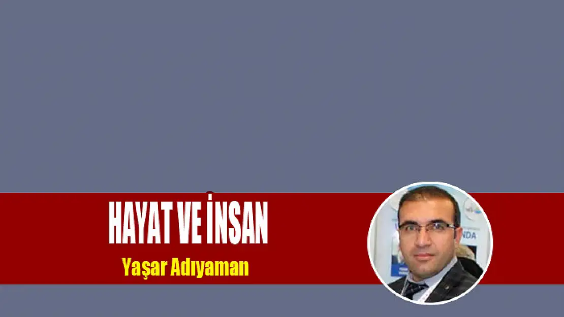 HAYAT VE İNSAN