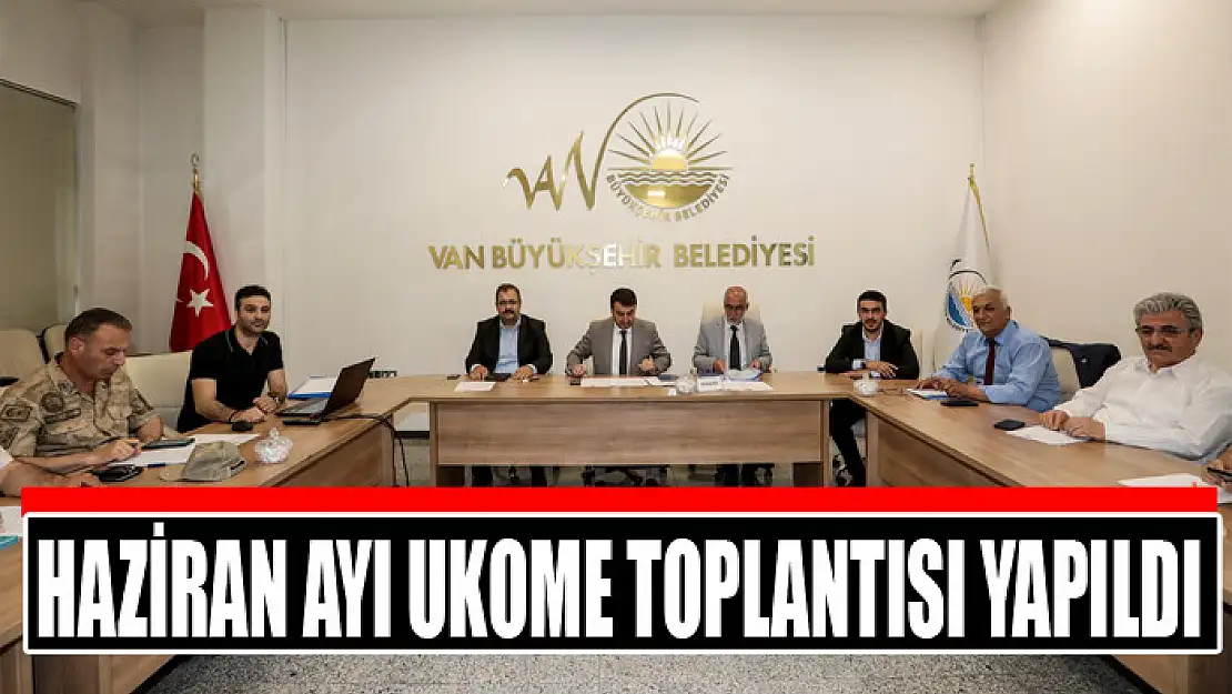 HAZİRAN AYI UKOME TOPLANTISI YAPILDI