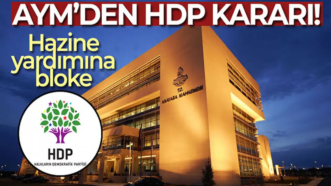 HDP'nin hazine yardımına bloke koyuldu