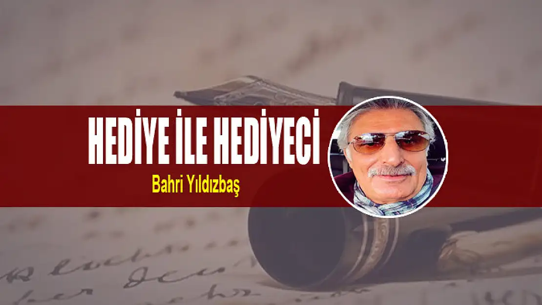 HEDİYE ile HEDİYECİ