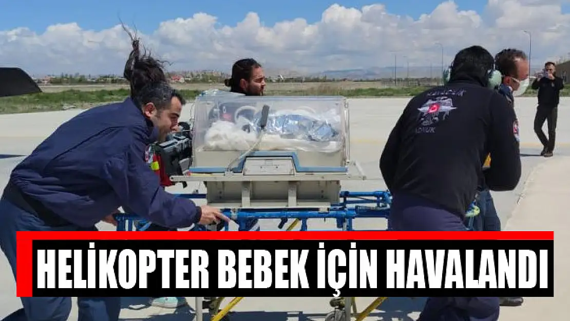 Helikopter bebek için havalandı