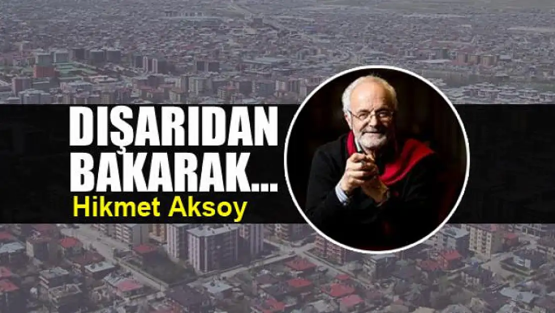 Dışarıdan bakarak...