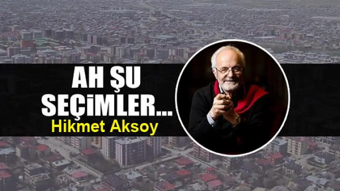 Ah şu seçimler...