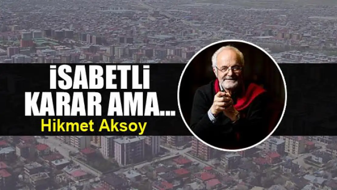 İsabetli karar ama...