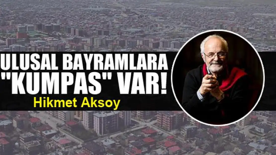 Ulusal bayramlara 'kumpas' var!