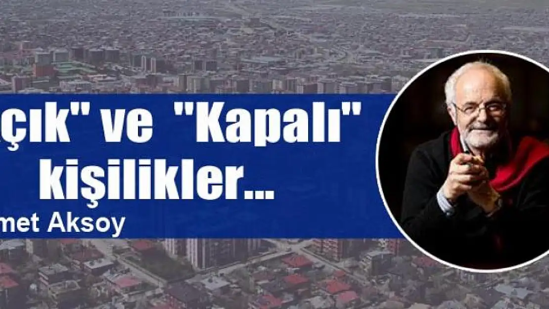 'Açık' ve 'Kapalı' kişilikler...