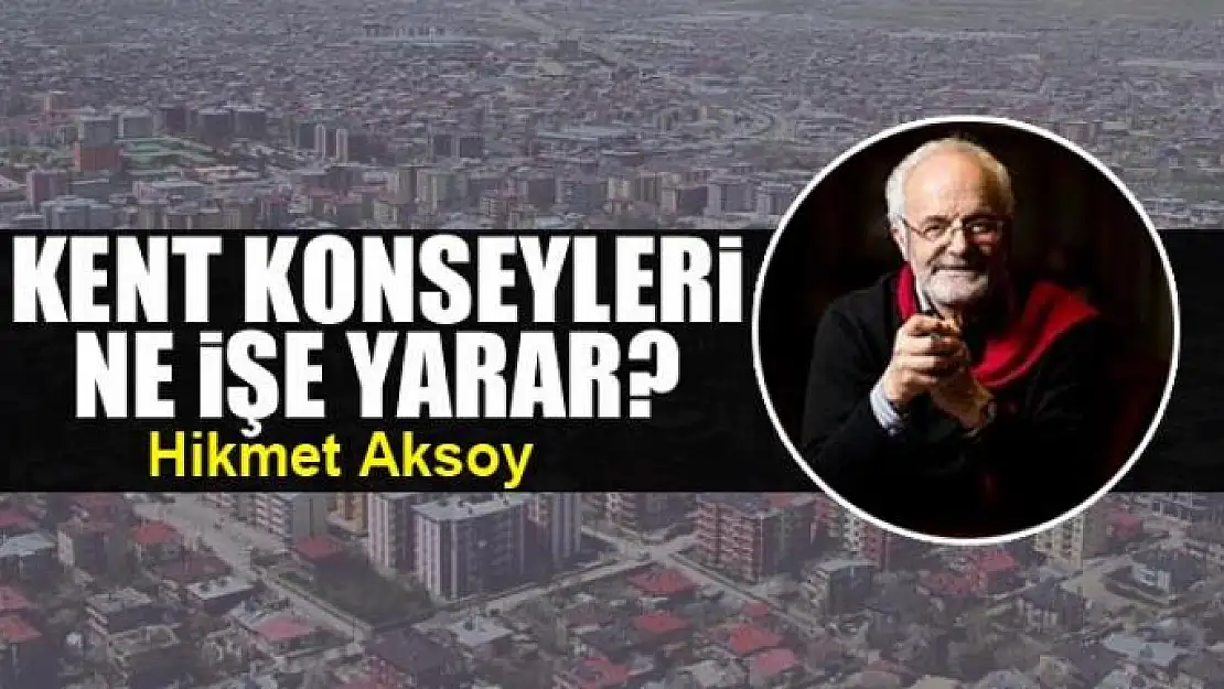 Kent konseyleri ne işe yarar?