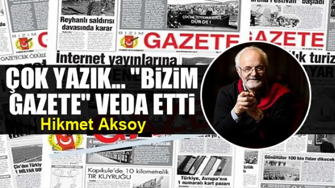 ÇOK YAZIK... 'Bizim GAZETE' VEDA ETTİ