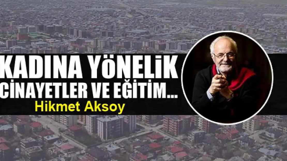 Kadına yönelik cinayetler ve eğitim…