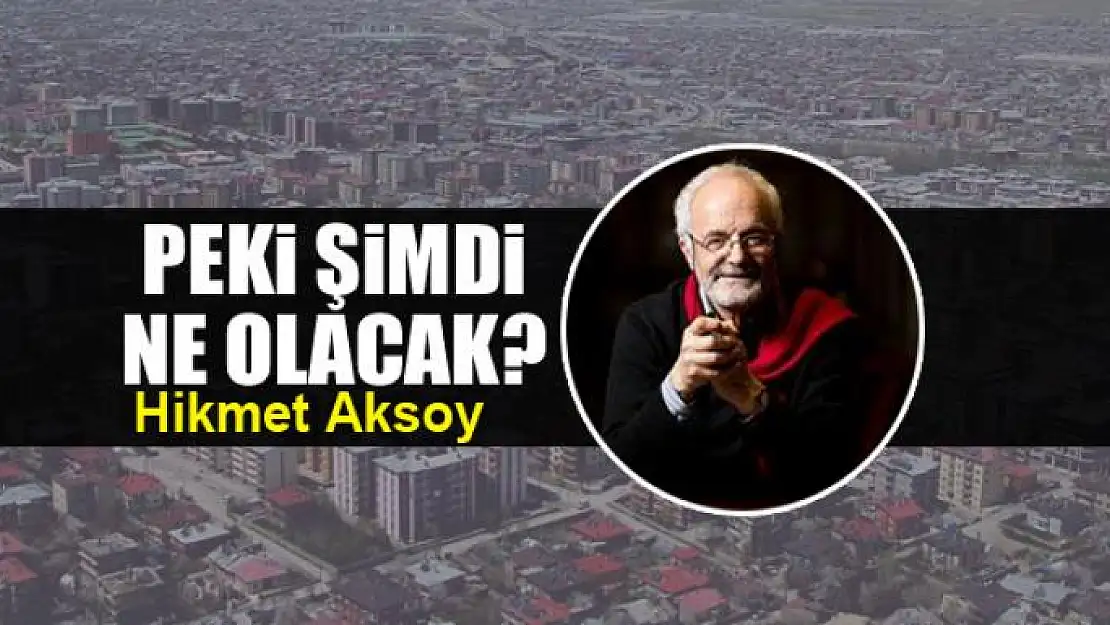 Peki şimdi ne olacak?