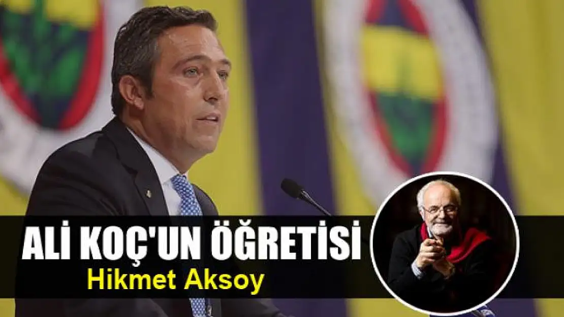 Ali Koç'un öğretisi