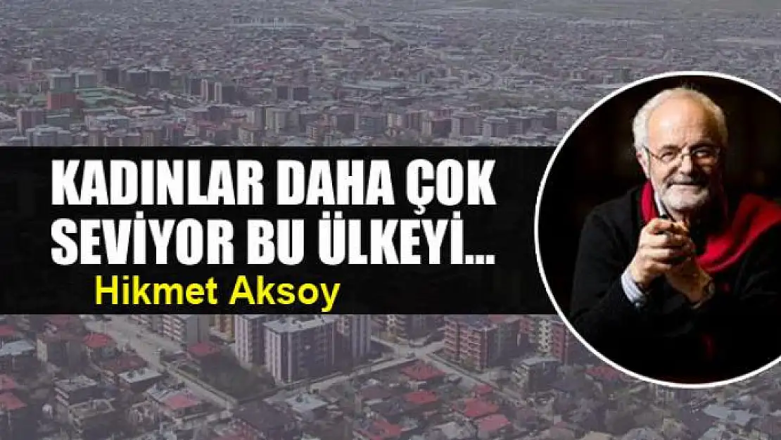 Kadınlar daha çok seviyor bu ülkeyi...