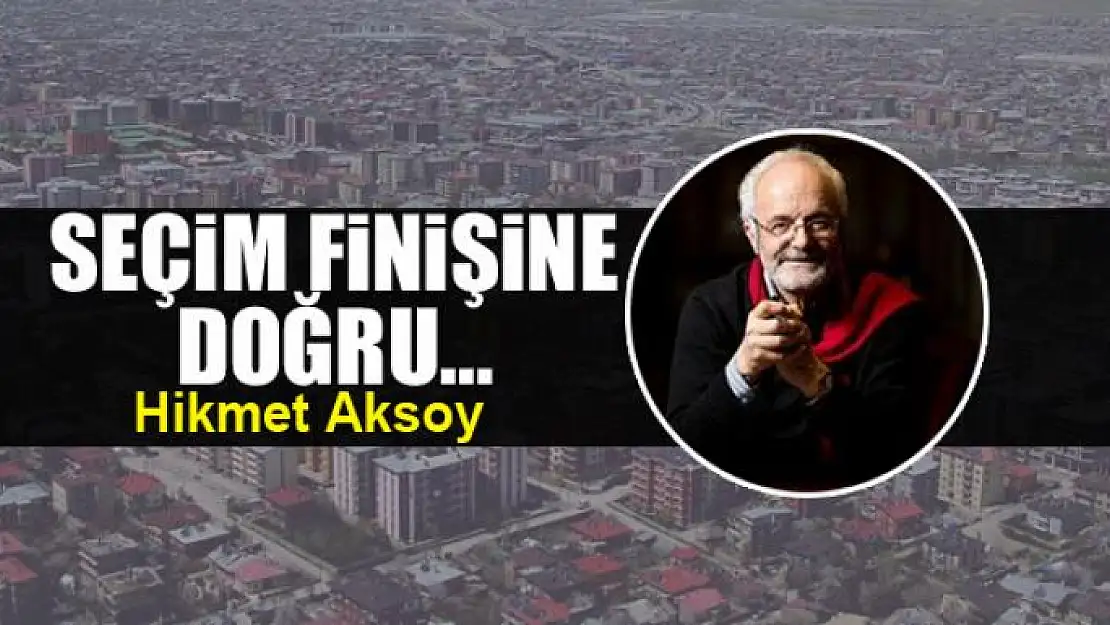 Seçim finişine doğru...