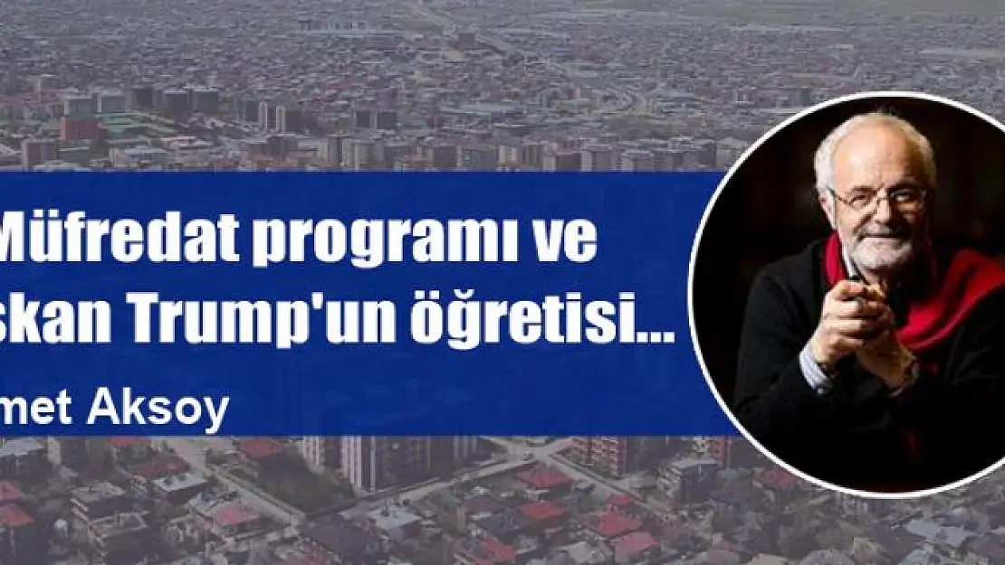 Müfredat programı ve Başkan Trump'un öğretisi...