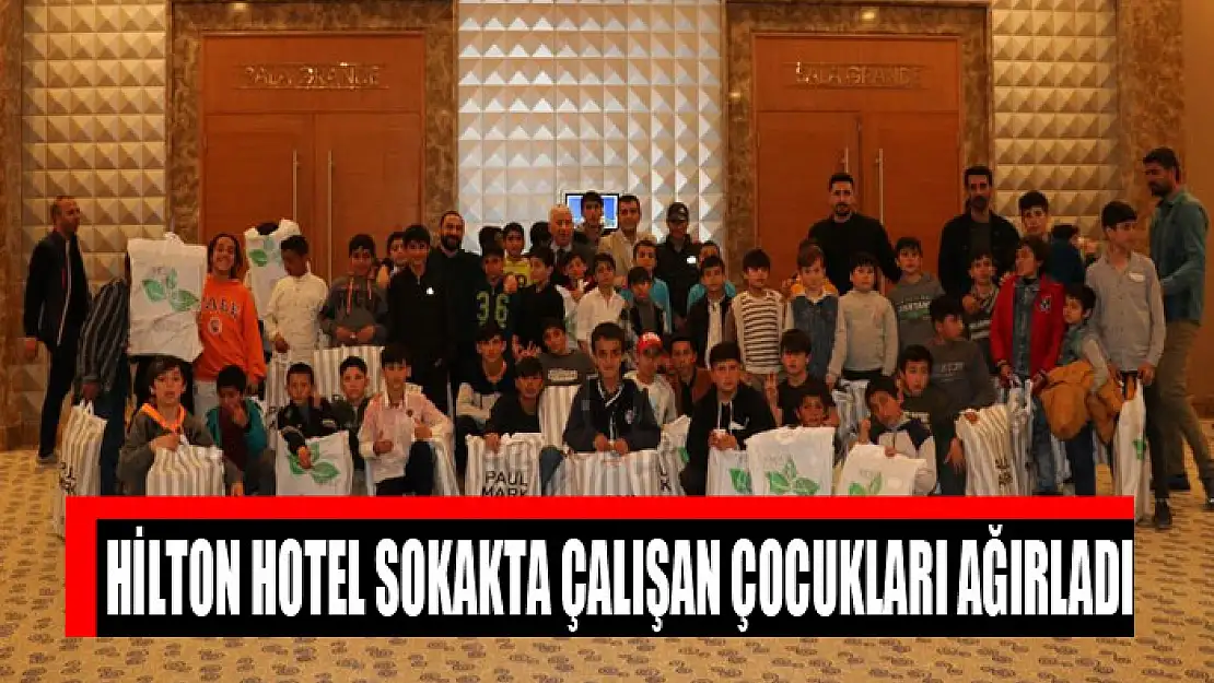 Hilton Hotel sokakta çalışan çocukları ağırladı