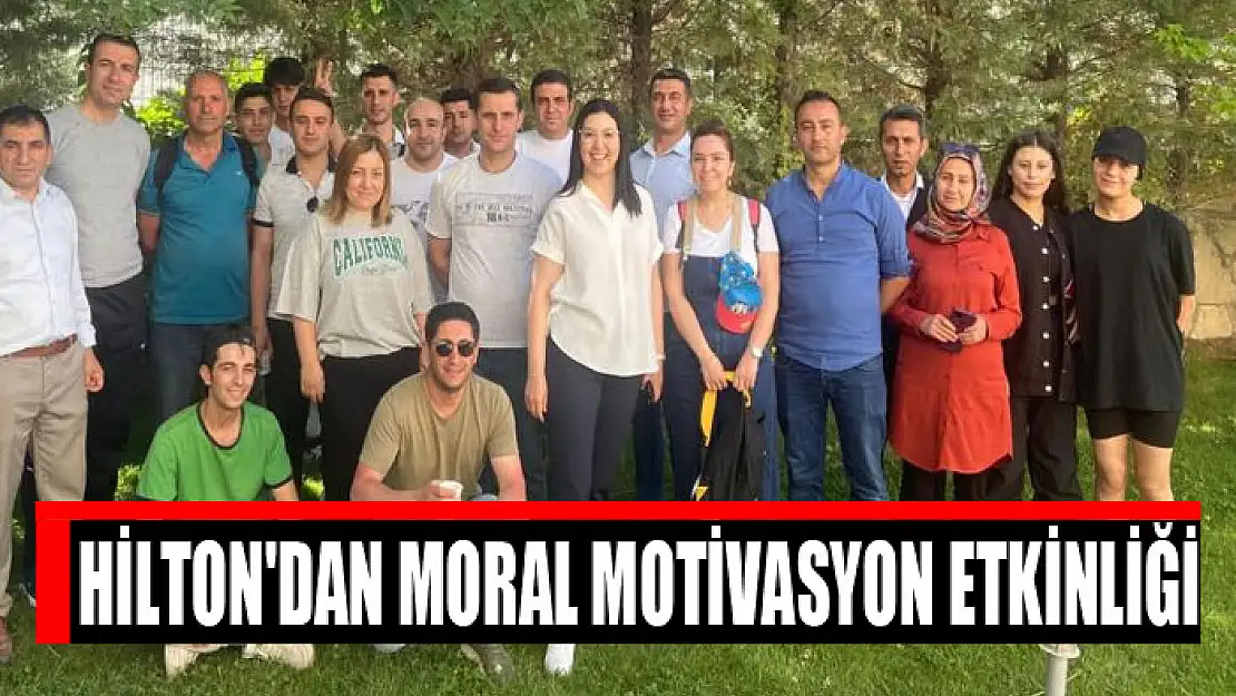 Hilton'dan moral motivasyon etkinliği