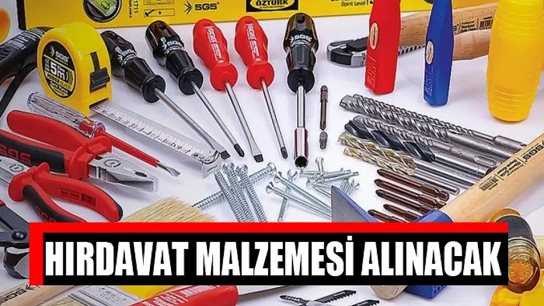 Hırdavat malzemesi alınacak