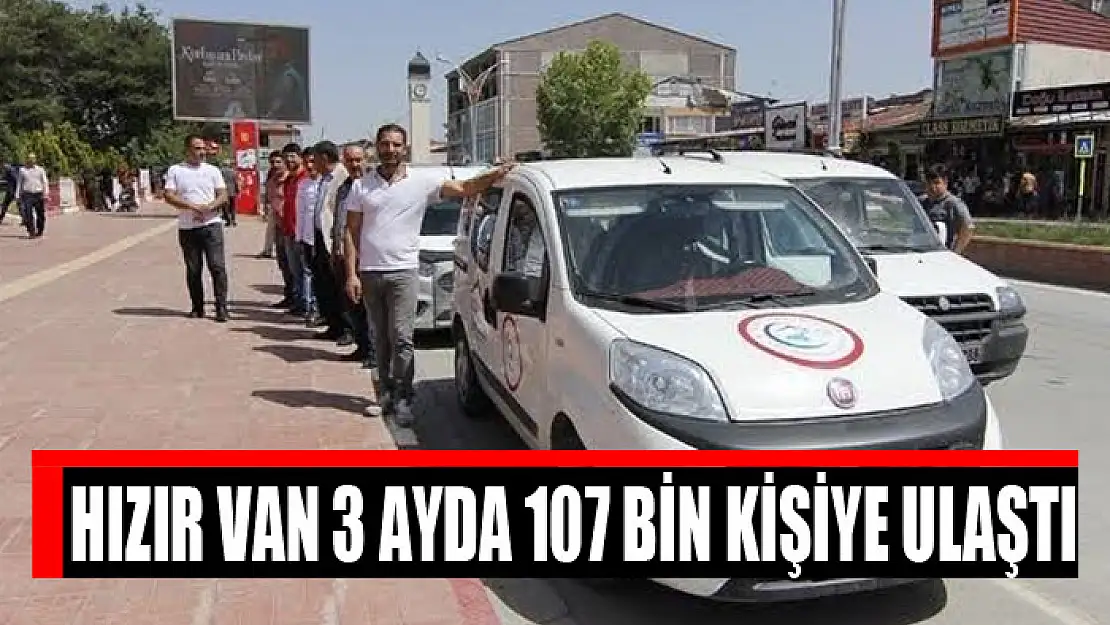 Hızır Van 3 ayda 107 bin kişiye ulaştı