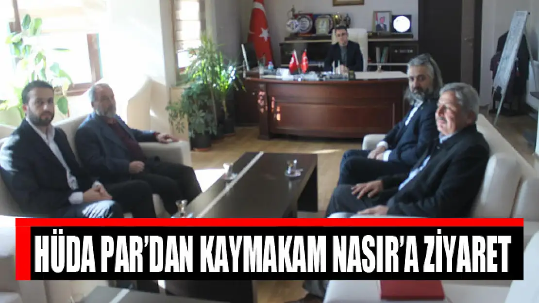 HÜDA PAR'dan Kaymakam Nasır'a ziyaret