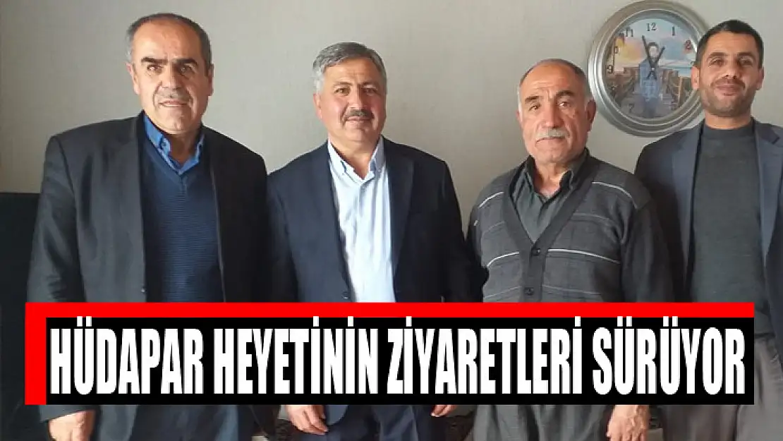 HÜDAPAR heyetinin ziyaretleri sürüyor