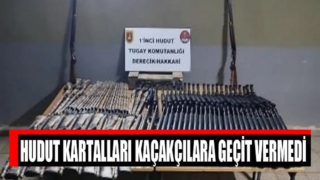 Hudut kartalları kaçakçılara geçit vermedi